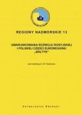 Regiony Nadmorskie nr. 13. UWARUNKOWANIA ROZWOJU ROSYJSKIEJ I POLSKIEJ CZĘŚCI EUROREGIONU "BAŁTYK"