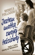 Jestem matką swojej teściowej, życie u boku chorej na Alzheimera