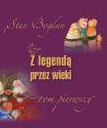 Z legendą przez wieki Tom I
