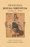Ewangelia Jezusa Chrystusa według św. Marka część IV- Jezus oddaje swoje życie za wielu i wstępuje do chwały Ojca