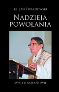 Nadzieja powołania. Myśli o kapłaństwie.