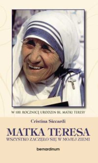 Matka Teresa. Wszystko zaczęło się w mojej ziemi.