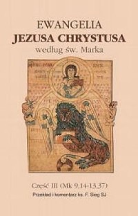 Ewangelia Jezusa Chrystusa według św. Marka część III- Intensywna formacja uczniów przed odejściem Nauczyciela