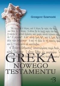 Greka Nowego Testamentu. Intensywny kurs podstawowy