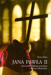 Jana Pawła II odczytanie biblijnego przesłania o Bożym miłosierdziu.