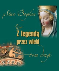 Z legendą przez wieki Tom II
