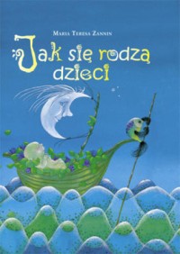 Jak się rodzą dzieci