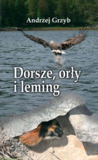 Dorsze, orły i leming