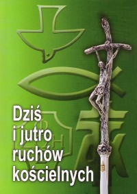 Dziś i jutro ruchów kościelnych