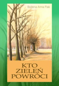 Kto zieleń powróci