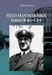 Stefan Franciszek Sokół Komisarz Rządu w Gdyni