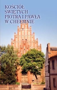Kościół Świętych Piotra i Pawła w Chełmnie