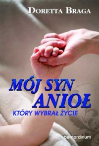 Mój syn, anioł który wybrał życie