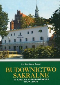 Budownictwo Sakralne w Diecezji Pelplińskiej 2006