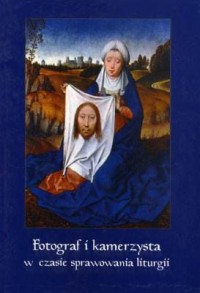 Fotograf i kamerzysta w czasie sprawowania liturgii