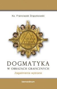 Dogmatyka w obrazach graficznych. Zagadnienia wybrane.