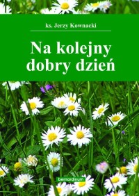 Na kolejny dobry dzień