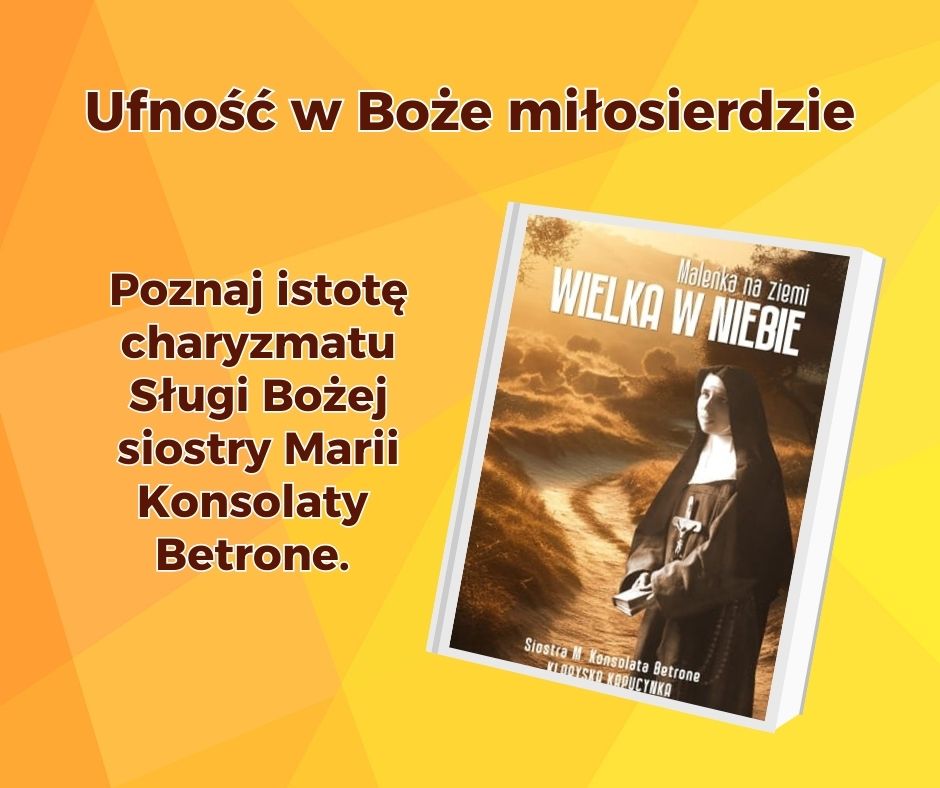 Grafika prezentująca książkę "Maleńka na ziemi. Wielka w niebie. Siostra M. Konsolata Betrone – klaryska kapucynka"