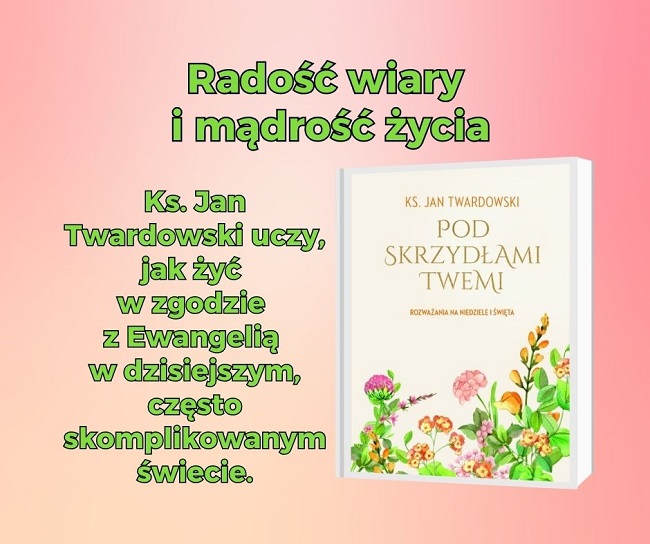 Grafika prezentująca książkę ks. Jana Twardowskiego "Pod skrzydłami Twemi. Rozważąnia na niedziele i święta"